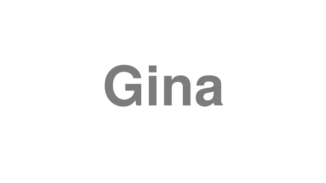 How to Pronounce Gina