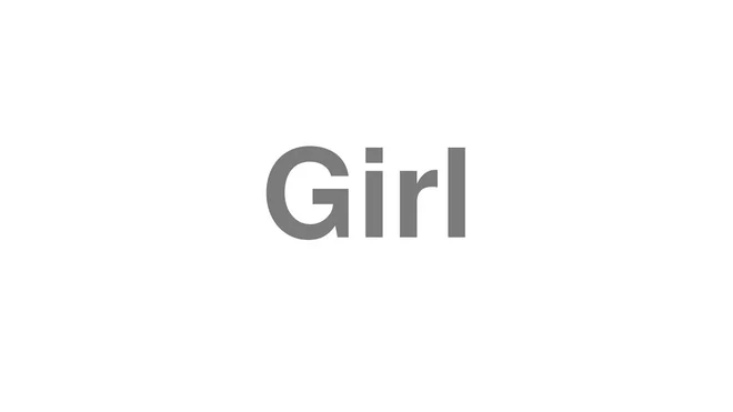 How to Pronounce Girl