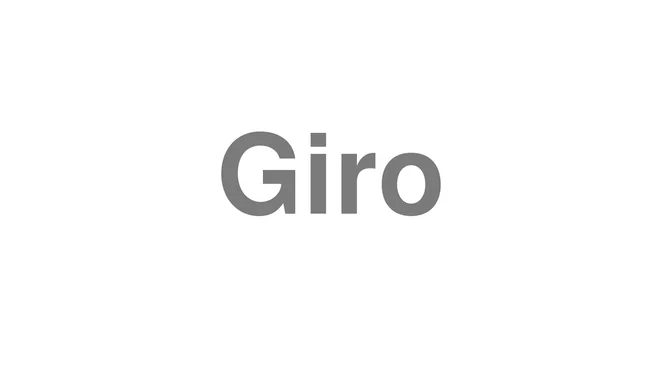 How to Pronounce Giro