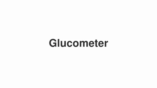 How to Pronounce Glucometer