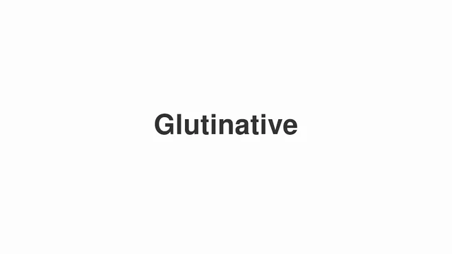 How to Pronounce Glutinative