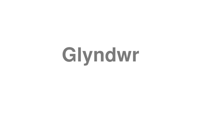 How to Pronounce Glyndwr