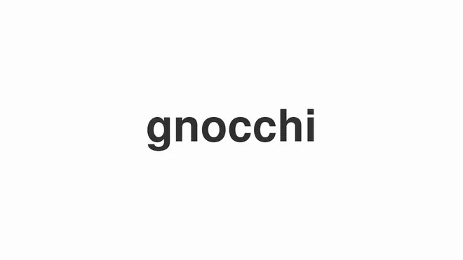 How to Pronounce gnocchi