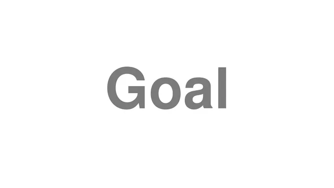 How to Pronounce Goal