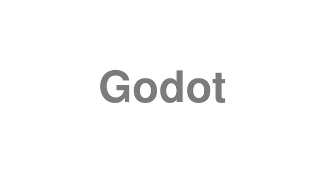 How to Pronounce Godot