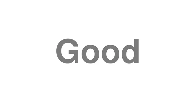 How to Pronounce Good