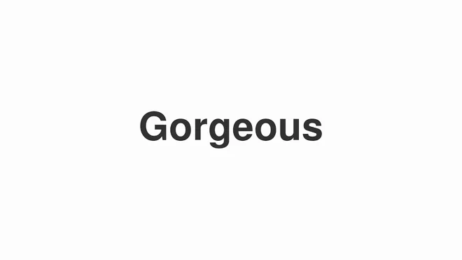 How to Pronounce Gorgeous