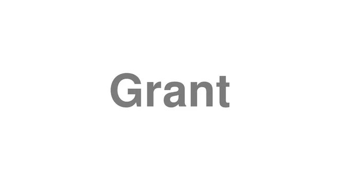 How to Pronounce Grant