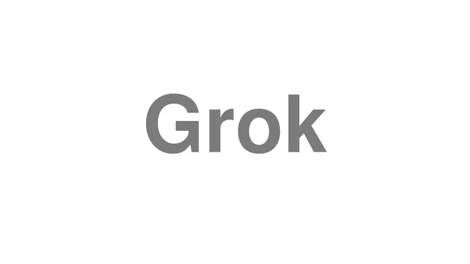 How to Pronounce Grok
