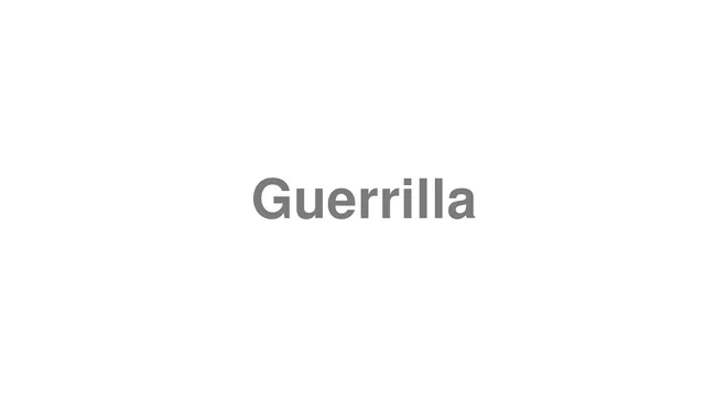 How to Pronounce Guerrilla