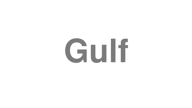 How to Pronounce Gulf