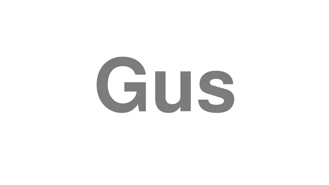 How to Pronounce Gus