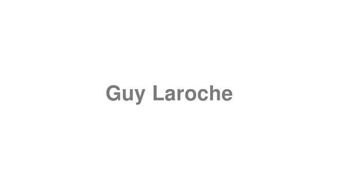 How to Pronounce Guy Laroche
