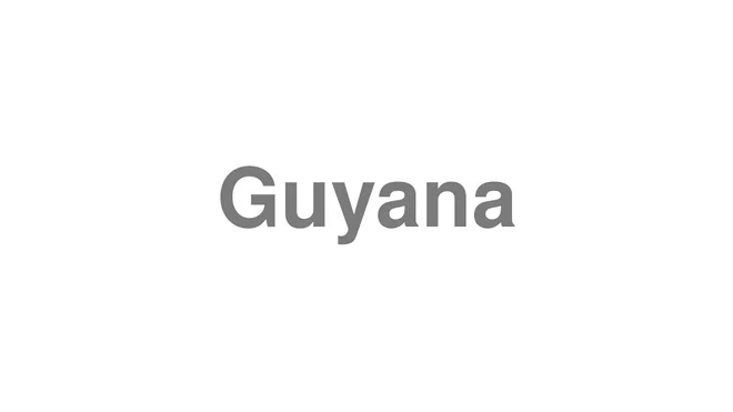 How to Pronounce Guyana