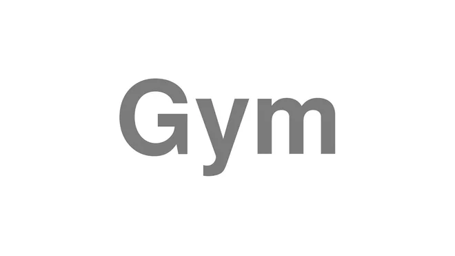 How to Pronounce Gym