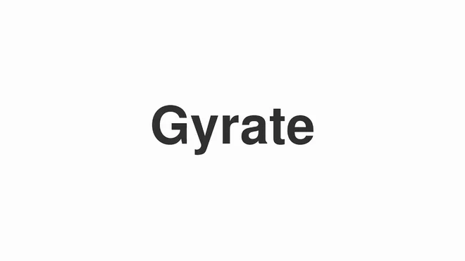How to Pronounce Gyrate