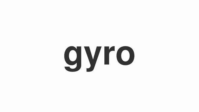 How to Pronounce gyro