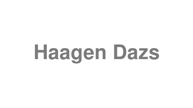 How to Pronounce Haagen Dazs