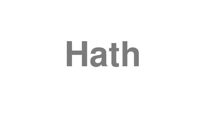 How to Pronounce Hath