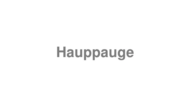 How to Pronounce Hauppauge