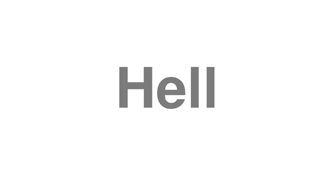 How to Pronounce Hell