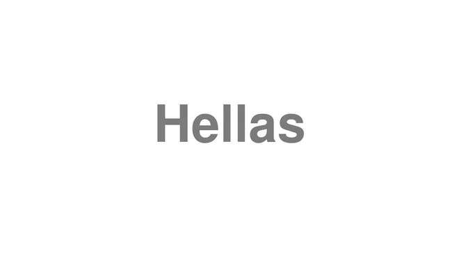 How to Pronounce Hellas