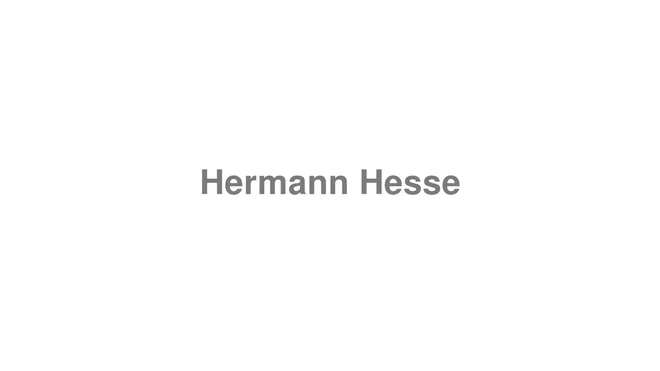How to Pronounce Hermann Hesse