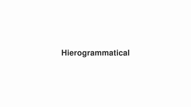How to Pronounce Hierogrammatical
