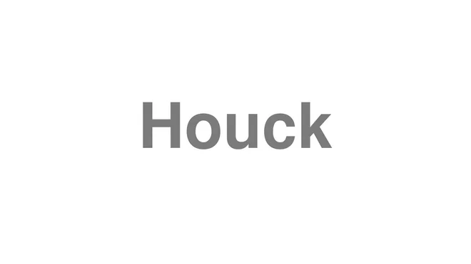How to Pronounce Houck