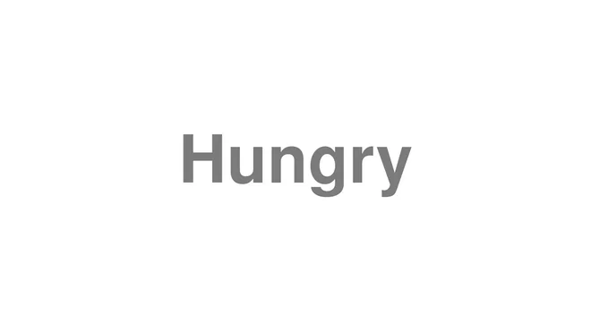 How to Pronounce Hungry