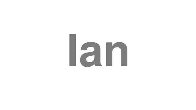 How to Pronounce Ian