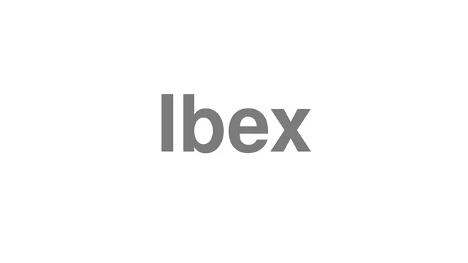 How to Pronounce Ibex