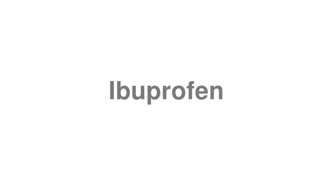 How to Pronounce Ibuprofen