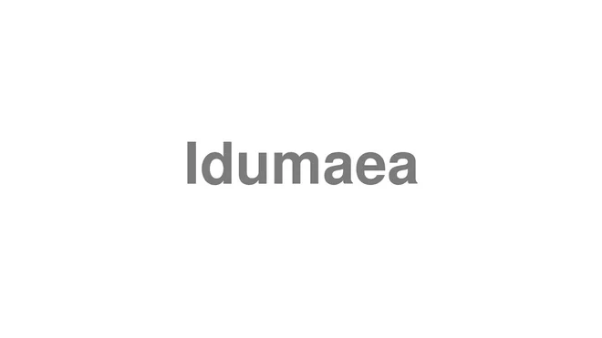 How to Pronounce Idumaea