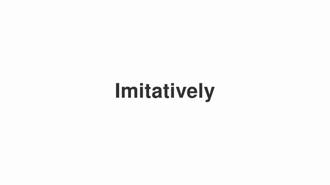 How to Pronounce Imitatively