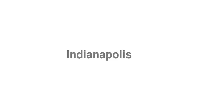 How to Pronounce Indianapolis