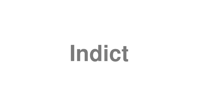 How to Pronounce Indict