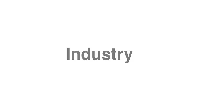 How to Pronounce Industry