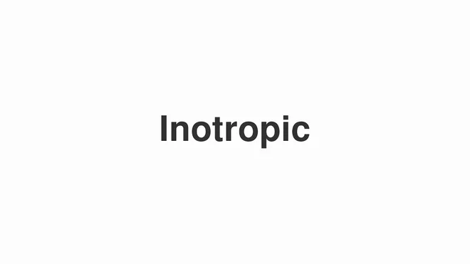 How to Pronounce Inotropic