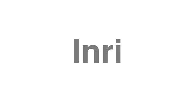 How to Pronounce Inri