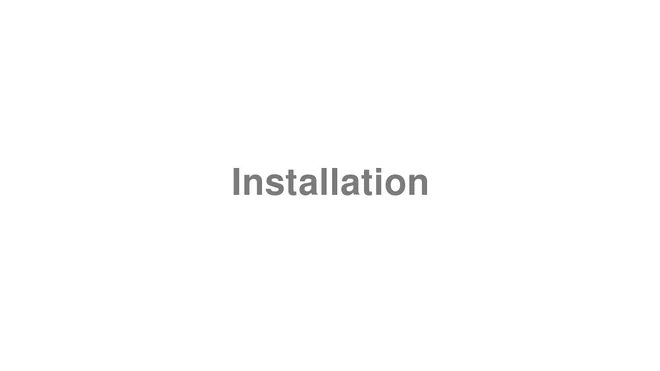 How to Pronounce Installation