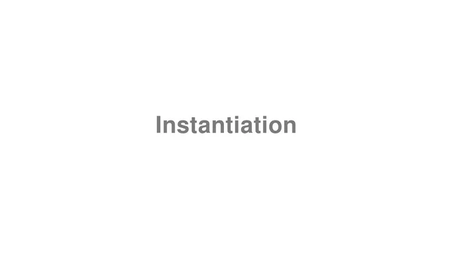 How to Pronounce Instantiation
