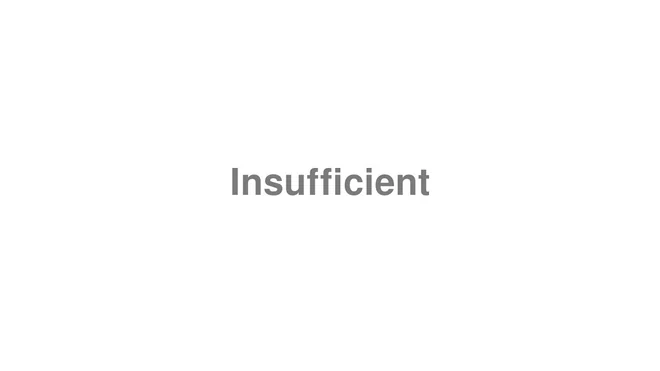 How to Pronounce Insufficient