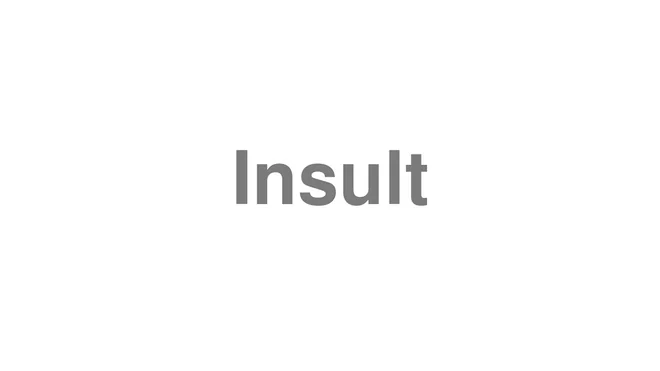 How to Pronounce Insult