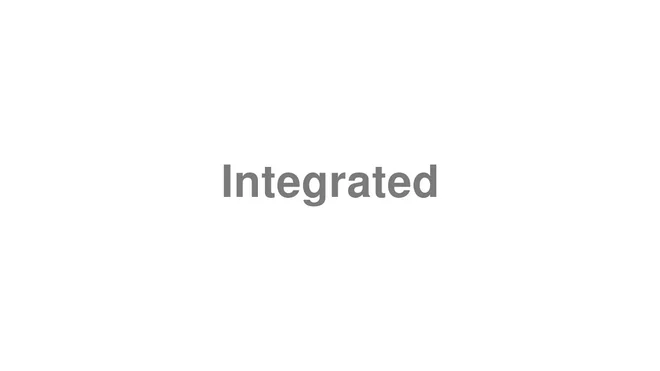 How to Pronounce Integrated