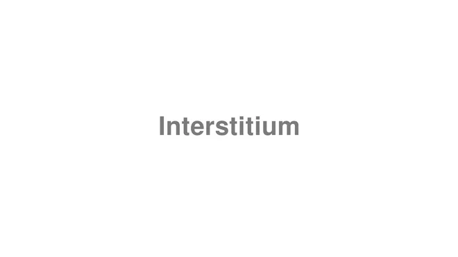 How to Pronounce Interstitium