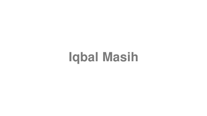 How to Pronounce Iqbal Masih