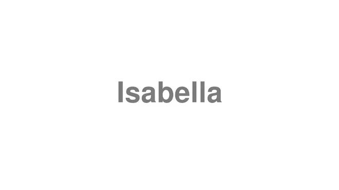 How to Pronounce Isabella