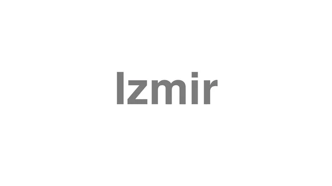 How to Pronounce Izmir
