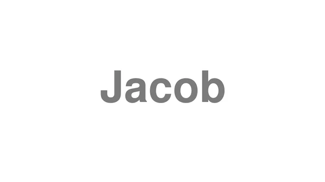 How to Pronounce Jacob